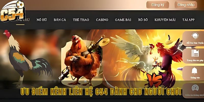 Ưu điểm kênh liên hệ C54 dành cho người chơi