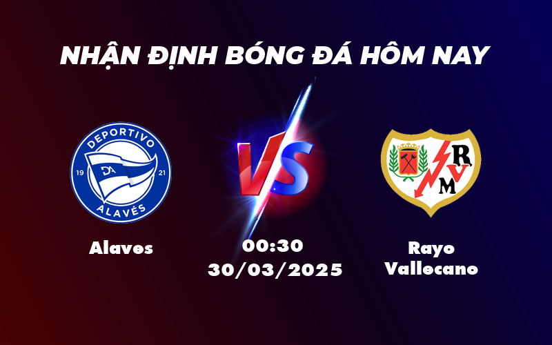 Nhận định soi kèo Alaves vs Rayo Vallecano Cuộc đối đầu đầy hấp dẫn tại La Liga 1 alaves rayo vallecano 30 03 la liga