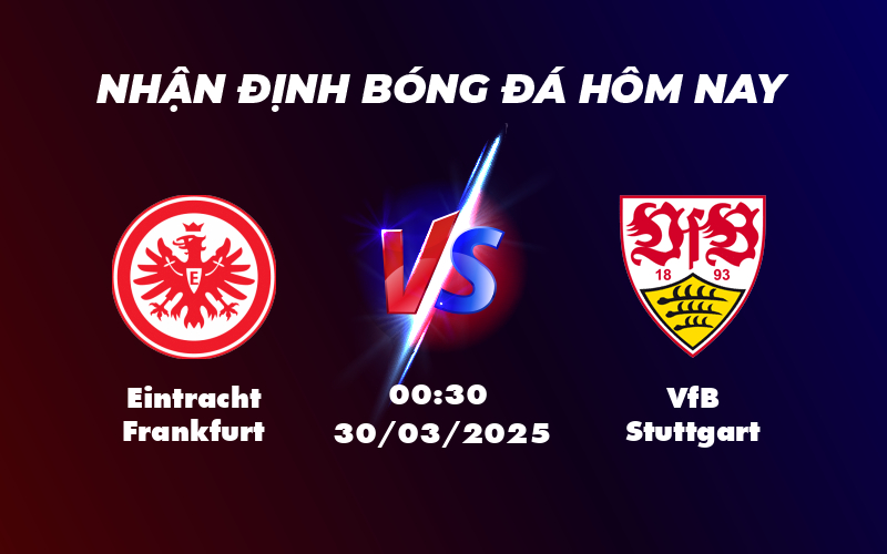 Soi Kèo Eintracht Frankfurt vs VfB Stuttgart Cuộc Chạm Trán Cân Não tại Bundesliga 1 eintracht frankfurt vfb stuttgart 30 03 bundesliga