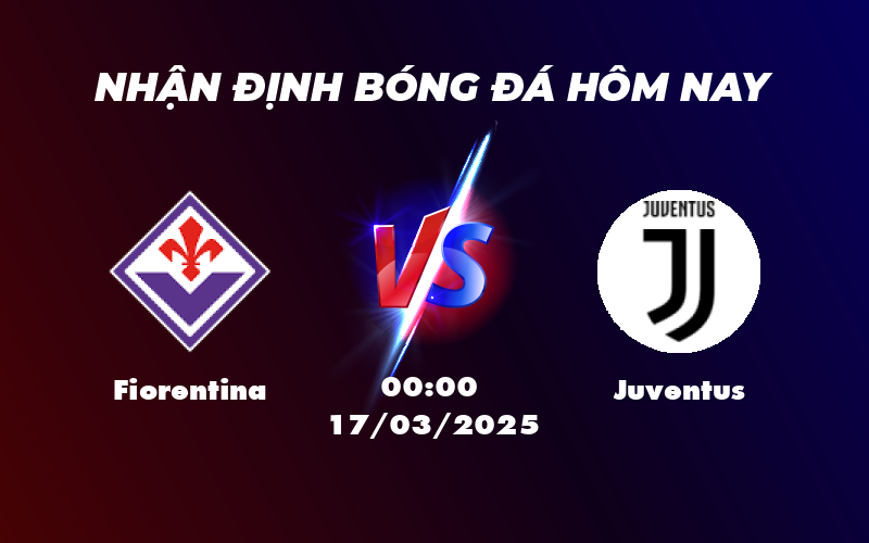 Fiorentina vs Juventus Soi kèo và nhận định trận đấu khó lường tại Serie A 1 fiorentina juventus 17 03 seria a