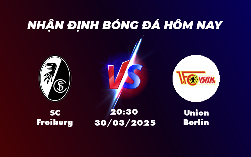 Phân tích và soi kèo trận SC Freiburg vs Union Berlin Cuộc chiến đầy toan tính tại Bundesliga 1 sc freiburg union berlin 30 03 bundesliga