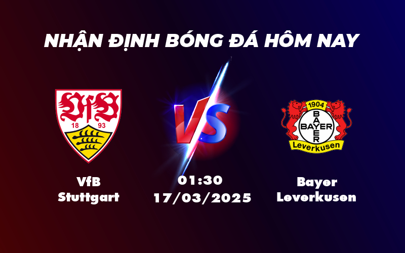 Soi kèo VfB Stuttgart vs Bayer Leverkusen Cuộc đối đầu không cân sức tại Bundesliga 1 vfb stuttgart bayer leverkusen 17 03 bundesliga