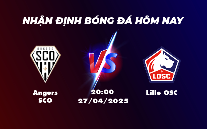 Angers SCO vs Lille OSC Soi kèo và nhận định trận đấu căng thẳng tại Ligue 1 1 angers sco lille osc 27 04 ligue 1