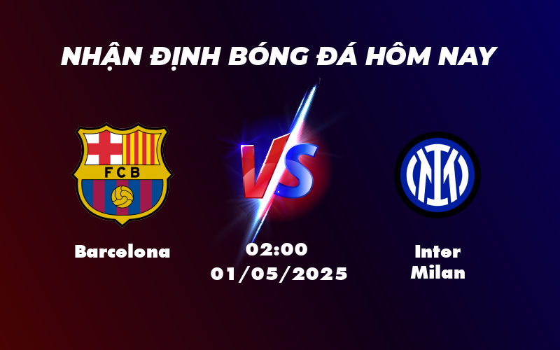 Nhận định Barcelona vs Inter Milan 02:00 ngày 01/05 Thử thách từ đội bóng nước Ý 1 barcelona inter milan 01 05 c1