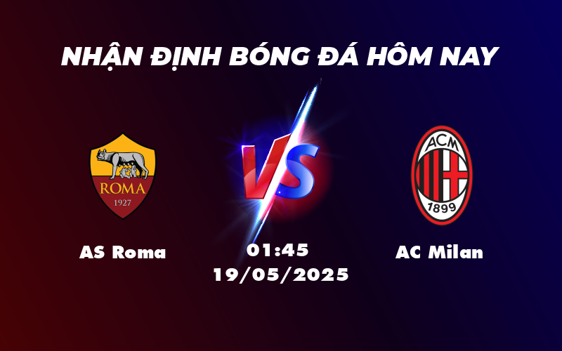 Nhận định soi kèo AS Roma vs AC Milan Cuộc đọ sức cân não tại Serie A 1 as roma ac milan 19 05 seria a