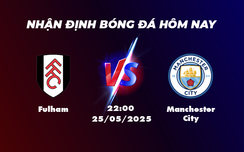 Fulham vs Manchester City Đội khách tiếp tục khẳng định sức mạnh 1 fulham manchester city 25 05 ngoai hang anh