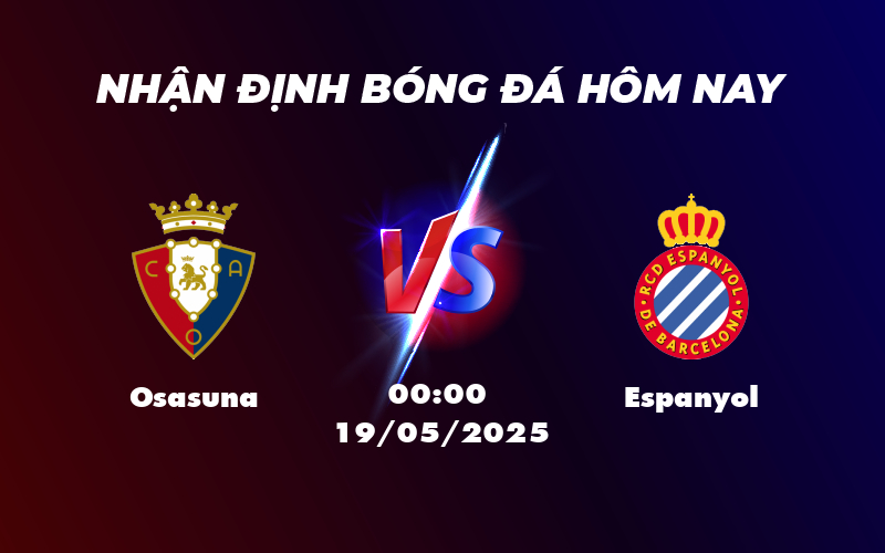 Soi kèo trận đấu Osasuna vs Espanyol Chủ nhà chiếm ưu thế 3 điểm trong tầm tay 1 osasuna espanyol 19 05 la liga