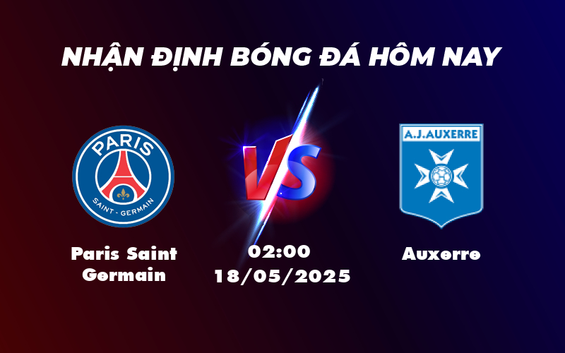 Nhận định và soi kèo trận đấu Paris Saint Germain vs Auxerre Khẳng định đẳng cấp nhà vua Ligue 1 1 paris saint germain auxerre 18 05 ligue 1
