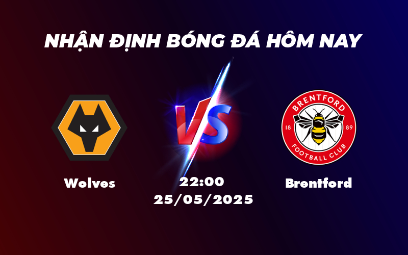 Nhận định soi kèo Wolves vs Brentford Cuộc chiến tại Molineux 1 wolves brentford 25 05 ngoai hang anh