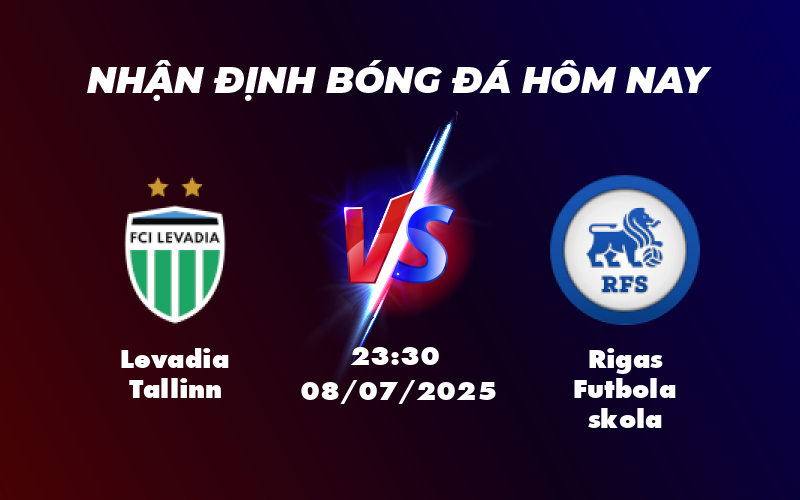 Nhận định soi kèo Levadia Tallinn vs Rigas Futbola skola Cơ hội cho đội khách 1 levadia tallinn rigas futbola skola 08 07 c1