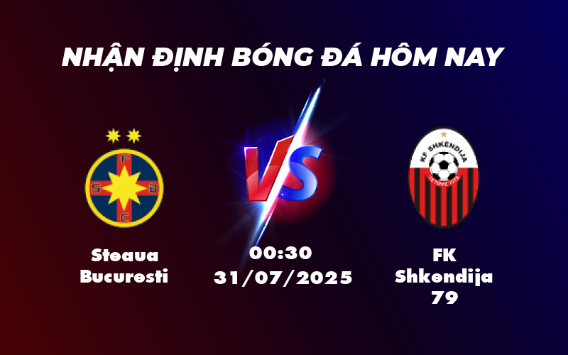 Nhận định và soi kèo trận đấu Steaua Bucuresti vs FK Shkendija 79 - Cuộc đối đầu cân tài tại vòng sơ loại C1 1 steaua bucuresti fk shkendija 79 31 07 c1