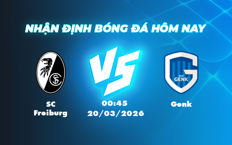 Nhận định soi kèo Freiburg vs Genk Cuộc đối đầu kịch tính tại đấu trường C2 1 sc freiburg genk 20 03 c2