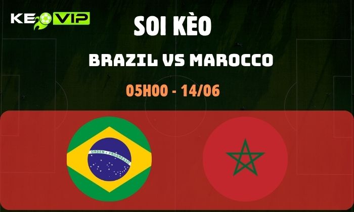 Nhận định soi kèo Brazil vs Marocco WC2026, 5h ngày 14/06 1 Brazil vs Morocco