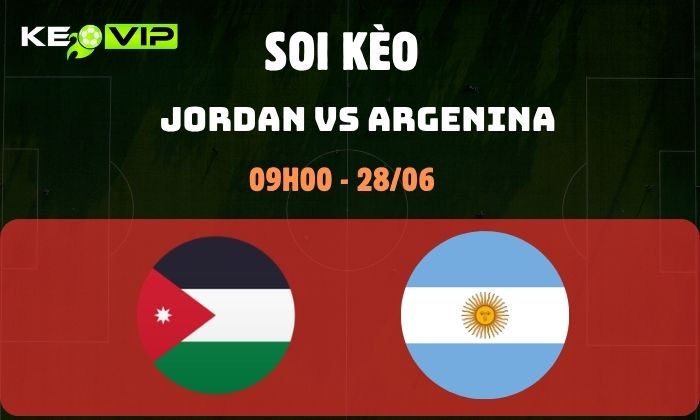 Nhận định soi kèo Jordan vs Argentina WC2026, 9h ngày 28/06 1 Jordan vs Argentina