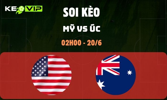 Nhận định soi kèo Mỹ vs Úc WC2026, 2h ngày 20/06 1 Mỹ vs Úc